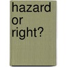 Hazard or Right? door Irene Hadiprayitno