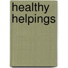 Healthy Helpings by Norene Gilletz