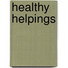 Healthy Helpings door Norene Gilletz