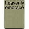 Heavenly Embrace door Mara M. Johnston