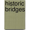 Historic Bridges by Hojjat Adeli
