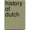 History Of Dutch by Frederic P. Miller