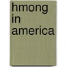 Hmong In America door Tim Pfaff