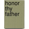 Honor Thy Father door Robert A. Roripaugh