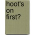 Hoot's On First?