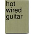 Hot Wired Guitar