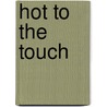 Hot to the Touch door Isabel Sharpe