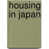 Housing In Japan door John McBrewster