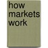 How Markets Work