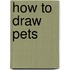 How to Draw Pets