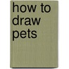 How to Draw Pets by Mark Bergin
