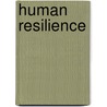 Human Resilience door Ann M. Clarke