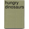 Hungry Dinosaurs door Onbekend