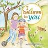 I Believe in You by Sandy Gingras