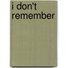 I Don't Remember by John McBrewster