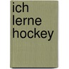 Ich lerne Hockey by Katrin Barth