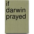 If Darwin Prayed