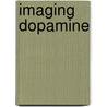 Imaging Dopamine by Paul Cumming