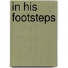 In His Footsteps door Shauna Leis