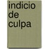 Indicio de Culpa