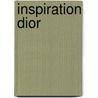 Inspiration Dior door Florence Muller