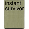 Instant Survivor door Jim Moorhead