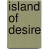 Island Of Desire door Lorie O'Clare