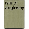 Isle Of Anglesey by Frederic P. Miller