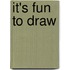 It's Fun to Draw