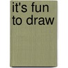 It's Fun to Draw door Not Available