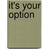 It's Your Option by Marvin H. Zelkin