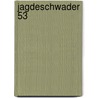 Jagdeschwader 53 by Jochen Prien