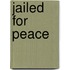 Jailed For Peace