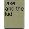 Jake And The Kid by W.O. Mitchell