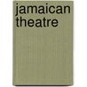 Jamaican Theatre by Wycliffe Bennett