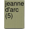 Jeanne D'Arc (5) door Henri Alexandre Wallon