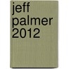 Jeff Palmer 2012 by Jeff Palmer