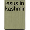 Jesus In Kashmir door Suzanne Olsson