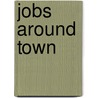 Jobs Around Town door Eileen Cartogna