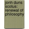 JONH DUNS SCOTUS: RENEWAL OF PHILOSOPHY door E.P. Bos