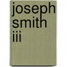 Joseph Smith Iii door Roger D. Launius