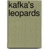 Kafka's Leopards