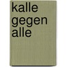 Kalle gegen alle door Charlotte Habersack