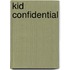 Kid Confidential