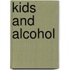 Kids and Alcohol door Jamie Rattray