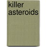 Killer Asteroids by Margaret Poynter