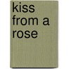 Kiss From A Rose door Natasha Vince