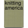 Knitting America by Susan M. Strawn