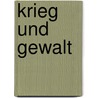 Krieg und Gewalt door Simone Weil