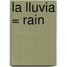 La Lluvia = Rain door Anita Ganeri